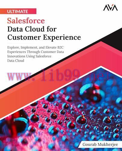[FOX-Ebook]Ultimate Salesforce Data Cloud for Customer Experience: Explore, Implement, and Elev...