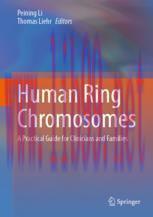 [PDF]Human Ring Chromosomes: A Practical Guide for Clinicians and Families