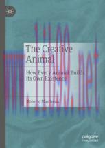 [PDF]The Creative Animal: How Every Animal Builds its Own Existence