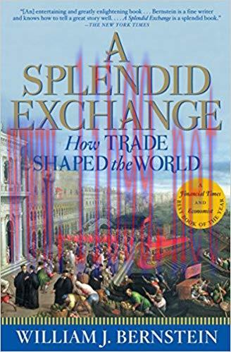 A Splendid Exchange: How Trade Shaped the World First Trade Paper Edition,