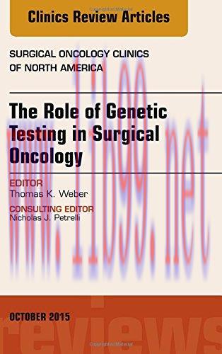 [AME]The Role of Genetic Testing in Surgical Oncology, An Issue of Surgical Oncology Clinics of...