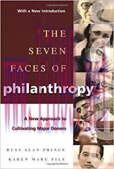 The Seven Faces of Philanthropy: A New Approach to Cultivating Major Donors (The Jossey-Bass No...