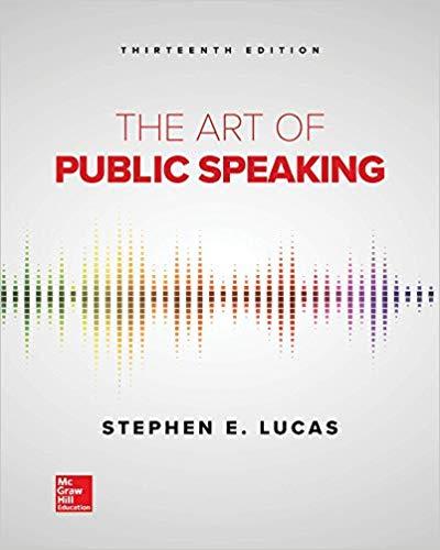 The Art of Public Speaking 13th Edition [Stephen Lucas]