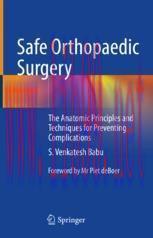 [PDF]Safe Orthopaedic Surgery: The Anatomic Principles and Techniques for Preventing Complicati...
