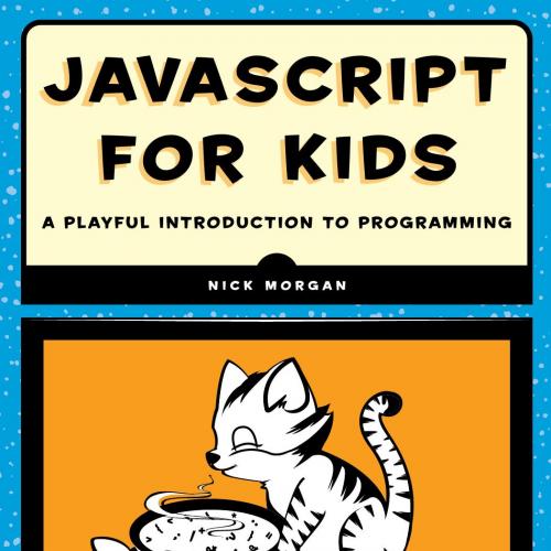 JavaScript for Kids A Playful Intro b ok org