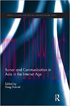 Rumor and Communication in Asia in the Internet Age (Media, Culture and Social Change in Asia B...