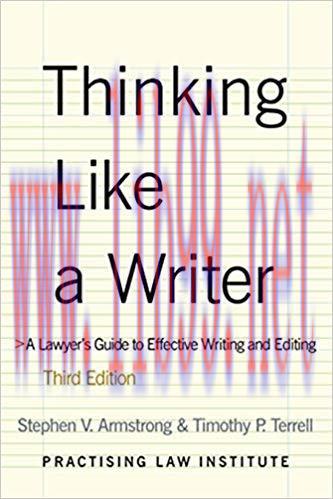 Thinking Like a Writer: A Lawyer&rsquo;s Guide to Effective Writing & Editing 3rd Edition,