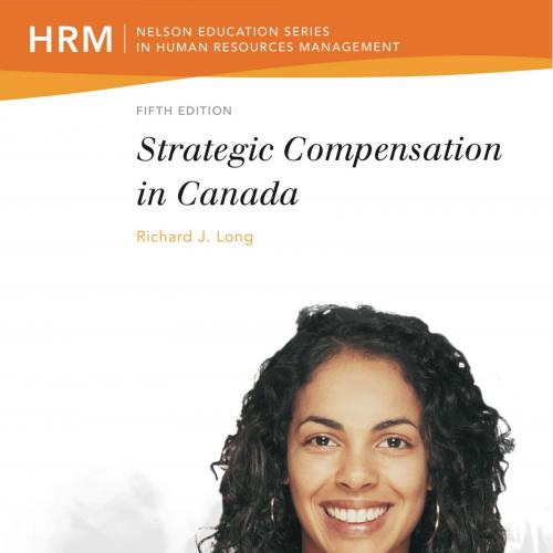 Strategic Compensation in Canada 5th Edition by Richard Long