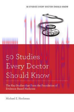 [AME]50 Studies Every Doctor Should Know: The Key Studies that Form the Foundation of Evidence ...