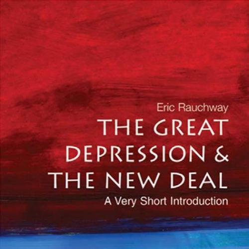 Great Depression & The New Deal_ A Very Short Introduction, The - Eric Rauchway
