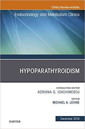 Hypoparathyroidism Endocrinology and Metabolism Clinics