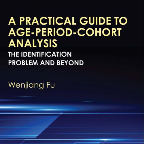 Practical Guide to Age-Period-Cohort Analysis, A