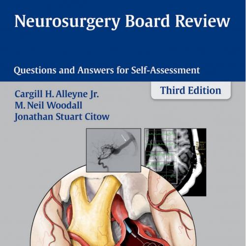 Neurosurgery Board Review Questions and Answers for Self-Assessment 3rd Edition