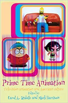 Prime Time Animation: Television Animation and American Culture 1st Edition,