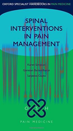 [AME]Spinal Interventions in Pain Management (Oxford Specialist Handbooks in Pain Medicine) (Or...