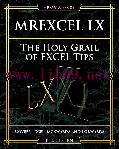 [FOX-Ebook]MrExcel LX The Holy Grail of Excel Tips: Covers Excel Backwards and Forwards