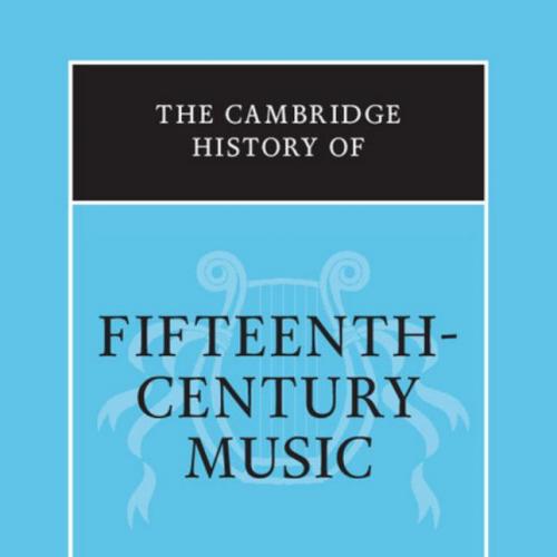 Cambridge History of Fifteenth-Century Music, The