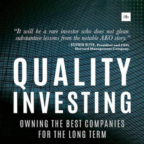 Quality Investing_ Owning the best companies for the long term-Lawrence A. Cunningham & Torkell...