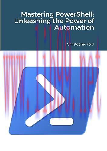 [FOX-Ebook]Mastering PowerShell: Unleashing the Power of Automation