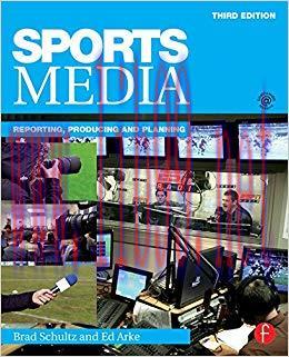 Sports Media: Reporting, Producing, and Planning 3rd Edition,