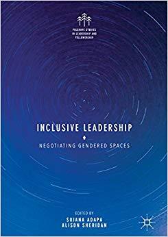 (PDF)Inclusive Leadership Negotiating Gendered Spaces (Palgrave Studies in Leadership and Follo...