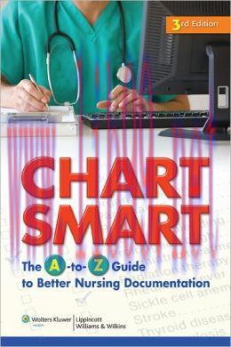 [AME]Chart Smart: The A-to-Z Guide to Better Nursing Documentation, 3rd Edition