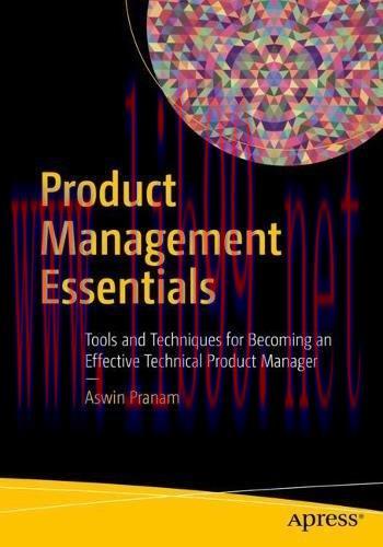 [FOX-Ebook]Product Management Essentials: Tools and Techniques for Becoming an Effective Techni...