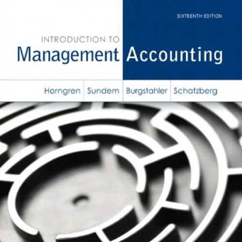 Introduction to Management Accounting 16th Edition by Charles T. Horngren