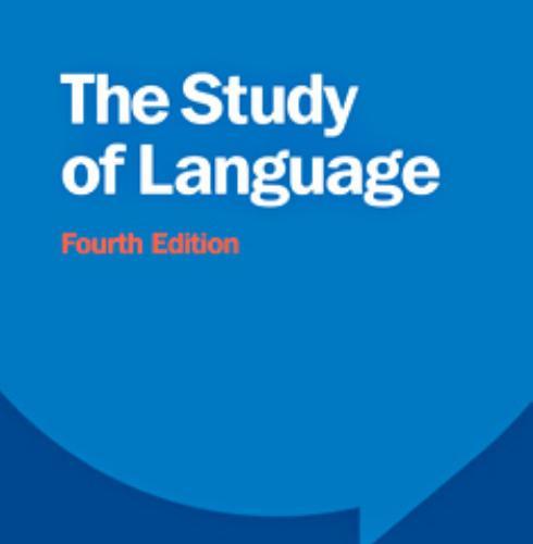Study of Language, Fourth Edition, The