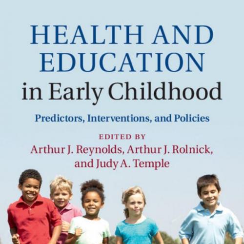 Health and Education in Early Childhood Predictors, Interventions, and Policies