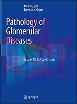[AME]Pathology of Glomerular Diseases: Atlas of Clinical Case Studies, 1st edition (Original PD...
