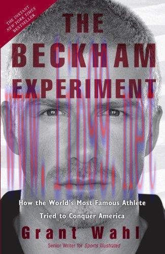 [FOX-Ebook]The Beckham Experiment: How the World's Most Famous Athlete Tried to Conquer America