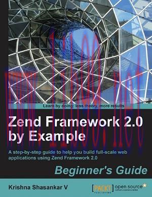 [SAIT-Ebook]Zend Framework 2.0 by Example: Beginner&rsquo;s Guide
