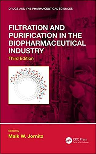 Filtration and Purification in the Biopharmaceutical Industry, Third Edition