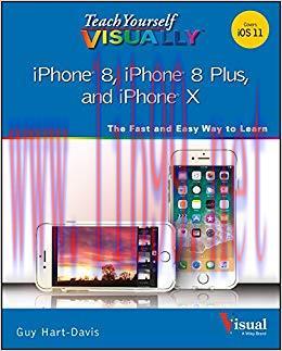 Teach Yourself VISUALLY iPhone 8, iPhone 8 Plus, and iPhone X (Teach Yourself VISUALLY (Tech)) ...