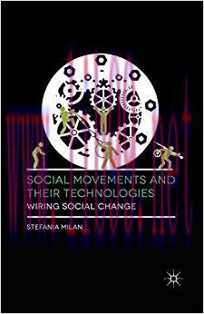 Social Movements and Their Technologies: Wiring Social Change 2013 Edition,