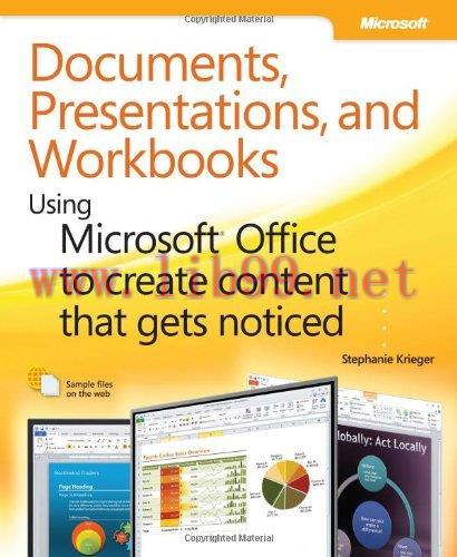[FOX-Ebook]Documents, Presentations, and Workbooks: Using Microsoft Office to Create Content Th...