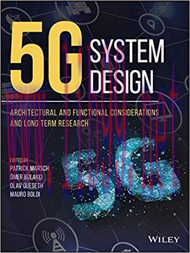 5G System Design: Architectural and Functional Considerations and Long Term Research 1st Editio...