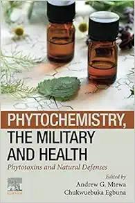 [AME]Phytochemistry, the Military and Health: Phytotoxins and Natural Defenses (Original PDF)