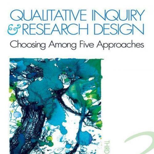 Qualitative Inquiry and Research Design Choosing Among 3rd Edition - John W. Creswell