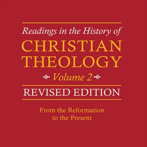 Readings in the History of Christian Theology, Volume 2, Revised Edition - William C. Placher &...