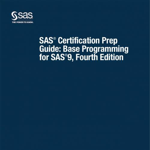 SAS(r) Certification Prep Guide_ Base Programming for SAS(r)9, Fourth Edition