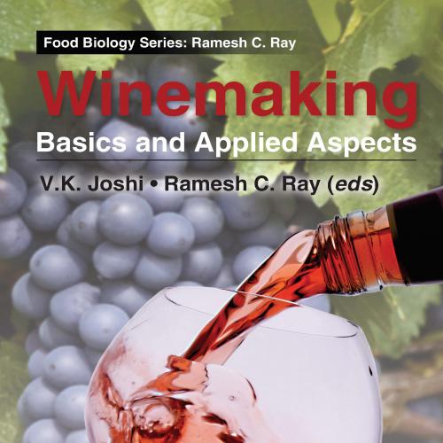 Winemaking- Basics and Applied Aspects- Edited ByV.K. Joshi, Ramesh C. Ray