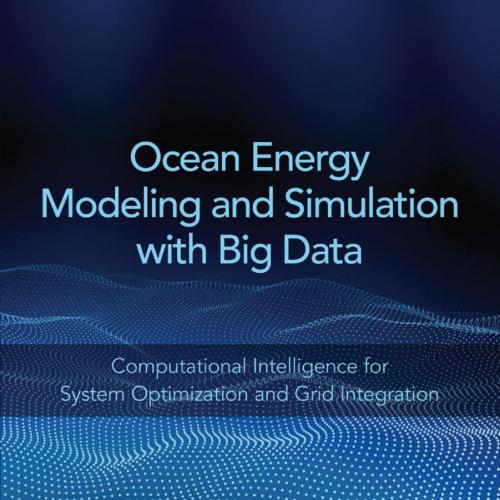 Ocean Energy Modeling and Simulation with Big Data_ Computational Intelligence for System Optim...