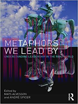 (PDF)Metaphors We Lead By: Understanding Leadership in the Real World 1st Edition