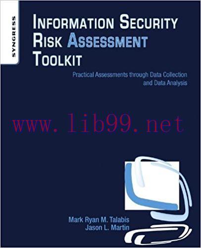 Information Security Risk Assessment Toolkit: Practical Assessments through Data Collection and...