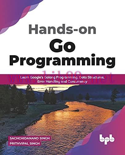 [FOX-Ebook]Hands-on Go Programming: Learn Google&rsquo;s Golang Programming, Data Structures, Error H...