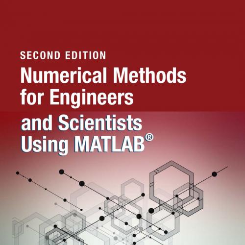 Numerical Methods for Engineers and Scientists Using MATLAB(r), Second Edition