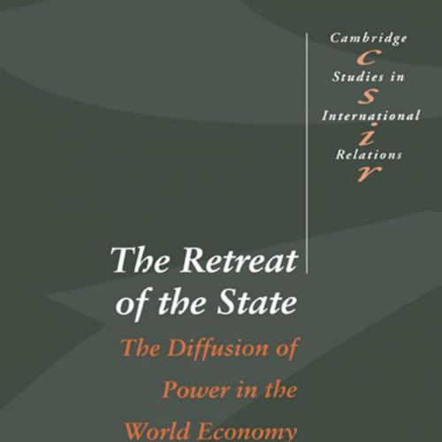 retreat of the state The diffusion of power in the world economy, The