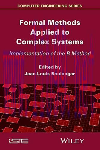 [FOX-Ebook]Formal Methods Applied to Industrial Complex Systems: Implementation of the B Method